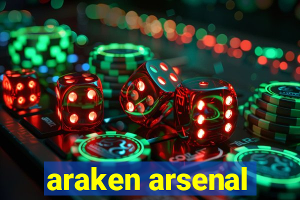 araken arsenal